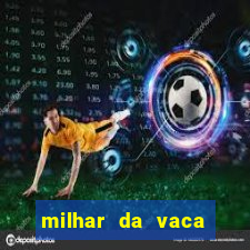 milhar da vaca mais atrasada na federal